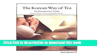 [Download] The Korean Way of Tea: An Introductory Guide Paperback Collection