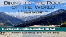 [Popular Books] Biking to the roof of the world: A cycle tour through the Indian Himalayas