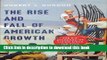 [Popular] Books The Rise and Fall of American Growth: The U.S. Standard of Living since the Civil
