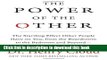 [Popular] Books The Power of the Other: The startling effect other people have on you, from the