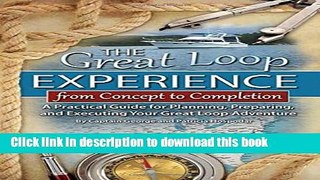 [Popular] Books The Great Loop Experience - From Concept to Completion: A Practical Guide for