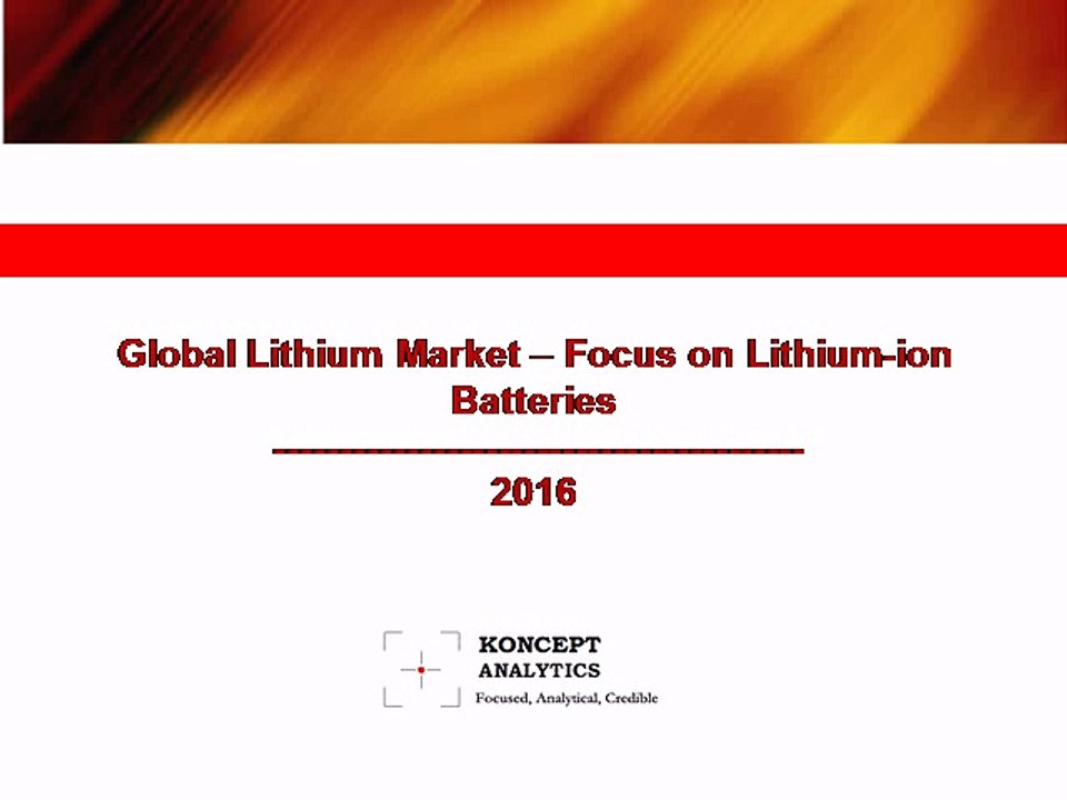 Global Lithium Market with Focus on Lithium-ion Batteries: Industry Analysis & Outlook (2016-2020)