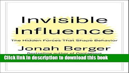 [Popular] Books Invisible Influence: The Hidden Forces that Shape Behavior Free Online