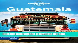 [Popular] Books Lonely Planet Guatemala (Travel Guide) Free Online