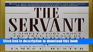 [Popular] Books The Servant: A Simple Story About the True Essence of Leadership Full Online