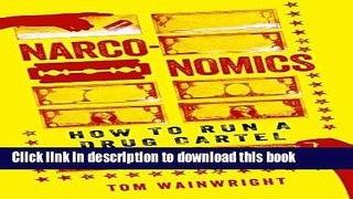[Popular] Books Narconomics: How to Run a Drug Cartel Full Online