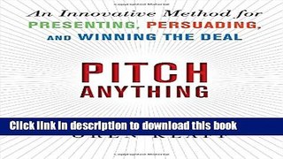 [Popular] Books Pitch Anything: An Innovative Method for Presenting, Persuading, and Winning the