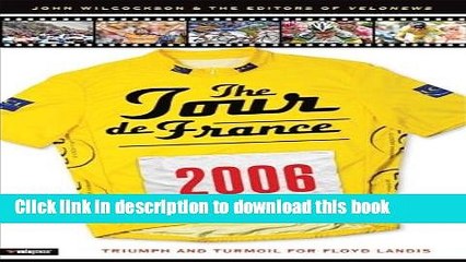 [PDF] The 2006 Tour de France: Triumph and Turmoil for Floyd Landis Full Online