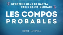 Bastia - PSG : les compos probables