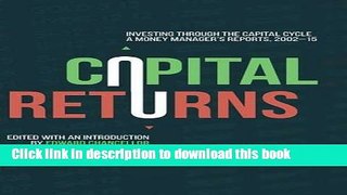 [Popular] Books Capital Returns: Investing Through the Capital Cycle: A Money Manager s Reports