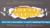 [Download] Disrupt Yourself: Putting the Power of Disruptive Innovation to Work Hardcover Collection