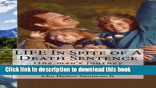 [Read PDF] LIFE In Spite of A Death Sentence: One man s journey with prostate cancer Ebook Online