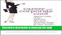[Popular Books] Career and Corporate Cool: How to Look, Dress, and Act the Part -- At Every Stage