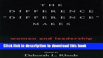 [Popular Books] The Difference â€œDifferenceâ€� Makes: Women and Leadership Free Online