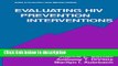 Books Evaluating HIV Prevention Interventions (Aids Prevention and Mental Health) Full Online