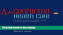 Books Conflicted Health Care: Professionalism and Caring in an Urban Hospital Free Online