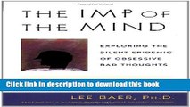 [Popular] Books The Imp of the Mind: Exploring the Silent Epidemic of Obsessive Bad Thoughts Free