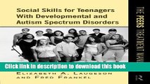 [Popular] Books Social Skills for Teenagers with Developmental and Autism Spectrum Disorders: The