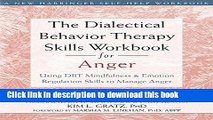[Popular] Books The Dialectical Behavior Therapy Skills Workbook for Anger: Using DBT Mindfulness