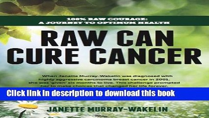 [PDF] Raw Can Cure Cancer: Highlights from a True Story Reads Full Ebook