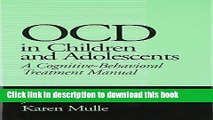 [Popular] Books OCD in Children and Adolescents: A Cognitive-Behavioral Treatment Manual Full Online