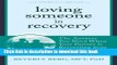 [Popular] Books Loving Someone in Recovery: The Answers You Need When Your Partner Is Recovering