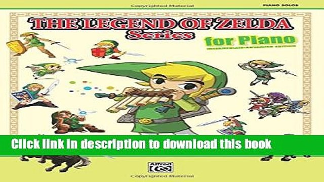 [Download] The Legend of Zelda Series for Piano: Piano Solos Kindle Online