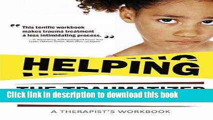 [Popular] Books Helping The Traumatized Child: A Workbook For Therapists (Helpful Materials To