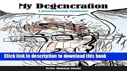 [Popular] Books My Degeneration: A Journey Through Parkinson s (Graphic Medicine) Full Online