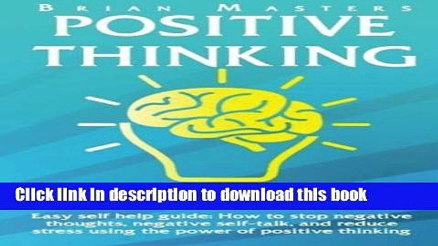 [Popular] Books Positive Thinking: Easy self help guide: How to stop negative thoughts, negative