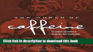 [PDF] The World of Caffeine: The Science and Culture of the World s Most Popular Drug Full Online