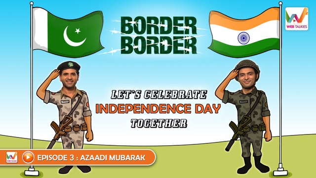 Official Promo Border Border Ep3: Azaadi Mubarak (releasing on 14th August 2016)