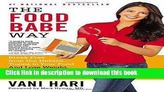 [Popular] Books The Food Babe Way: Break Free from the Hidden Toxins in Your Food and Lose Weight,
