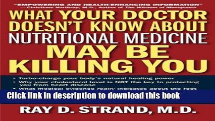 [Download] What Your Doctor Doesn t Know About Nutritional Medicine May Be Killing You Kindle Online