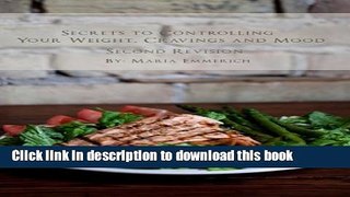 [Popular] Books Secrets to Controlling your Weight, Cravings and Mood: Understand the biochemistry