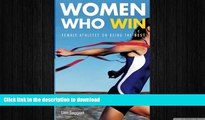 READ BOOK  Women Who Win: Female Athletes on Being the Best FULL ONLINE