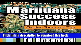 [Popular Books] Marijuana Success Indoors: Garden Tours and Tips (Best of the Crop) Full Online