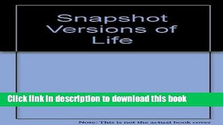 [Popular Books] Snapshot Versions of Life Full Online