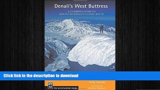 FAVORITE BOOK  Denali s West Buttress: A Climber s Guide to Mount McKinley s Classic Route FULL