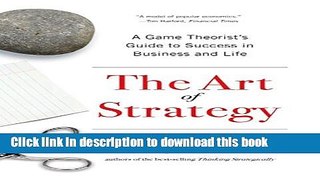 [Popular] The Art of Strategy: A Game Theorist s Guide To Success In Business And Life Paperback