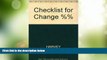 Big Deals  Checklist for Change: A Pragmatic Approach to Creating and Controlling Change  Best