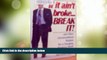 Big Deals  If It Ain t Broke...Break It! and Other Unconventional Wisdom for a Changing Business