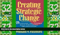 Big Deals  Creating Strategic Change: Designing the Flexible, High-Performing Organization  Best