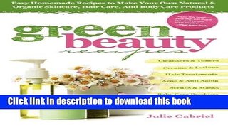 [Download] Green Beauty Recipes: Easy Homemade Recipes to Make Your Own Natural and Organic