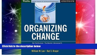 READ FREE FULL  Organizing Change: An Inclusive, Systemic Approach to Maintain Productivity and