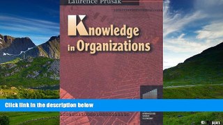 Must Have  Knowledge in Organizations (Resources for the Knowledge-Based Economy  READ Ebook