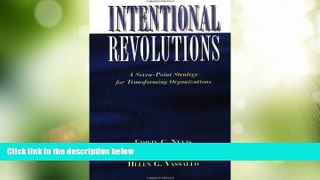 READ FREE FULL  Intentional Revolutions: A Seven-Point Strategy for Transforming Organizations