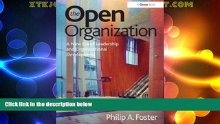 READ FREE FULL  The Open Organization: A New Era of Leadership and Organizational Development