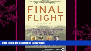 GET PDF  Final Flight: The Mystery of a WW II Plane Crash and the Frozen Airmen in the High