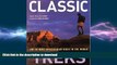 READ BOOK  Classic Treks: The 30 Most Spectacular Hikes in the World FULL ONLINE